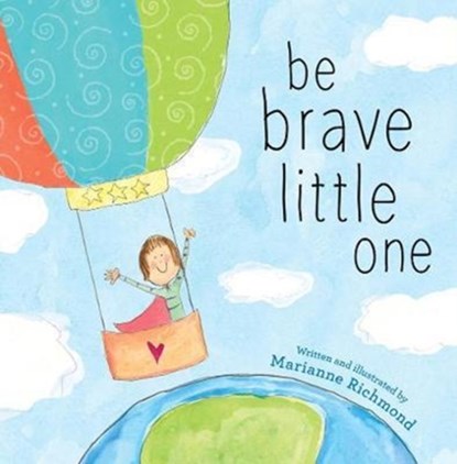 Be Brave Little One, Marianne Richmond - Gebonden - 9781492658818