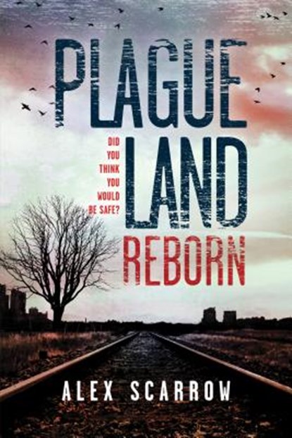 Plague Land: Reborn, Alex Scarrow - Paperback - 9781492660231
