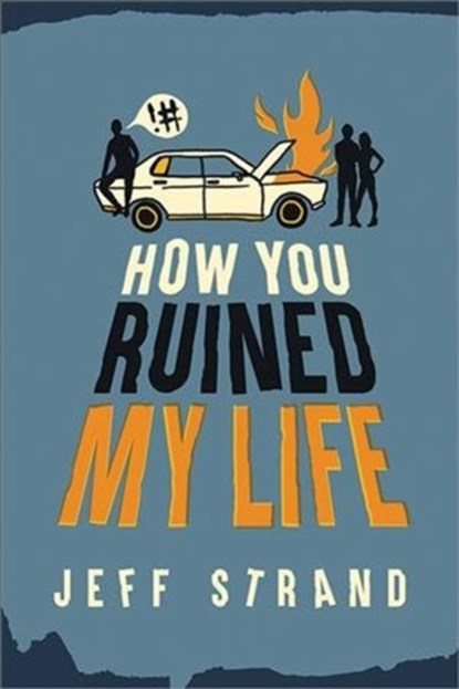 How You Ruined My Life, Jeff Strand - Paperback - 9781492662020