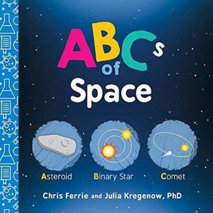 ABCs of Space, Chris Ferrie ; Julia Kregenow - Gebonden - 9781492671121
