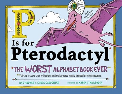 P Is for Pterodactyl, Chris Carpenter ; Raj Haldar - Gebonden - 9781492674313