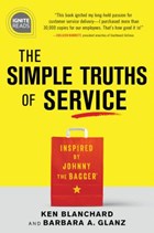The Simple Truths of Service | Glanz, Barbara ; Blanchard, Ken | 