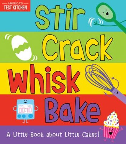 Stir Crack Whisk Bake, America's Test Kitchen Kids ; Maddie Frost - Gebonden - 9781492677734
