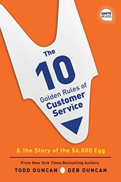 The 10 Golden Rules of Customer Service, Deb Duncan ; Todd Duncan - Gebonden - 9781492679530
