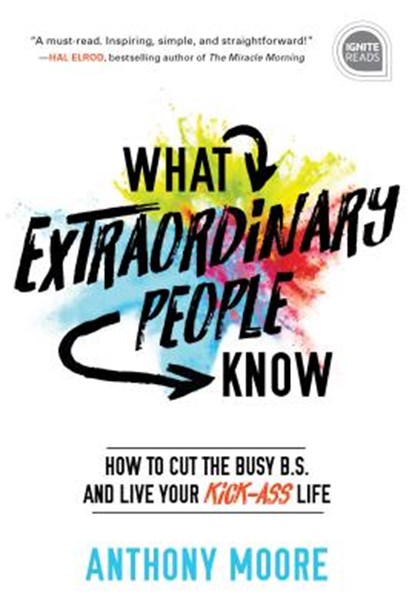 What Extraordinary People Know, Anthony Moore - Gebonden - 9781492679547