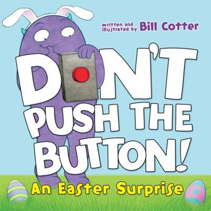 Don't Push the Button!: An Easter Surprise, Bill Cotter - Gebonden - 9781492680123