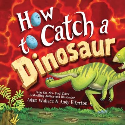 How to Catch a Dinosaur, Adam Wallace - Gebonden - 9781492680529