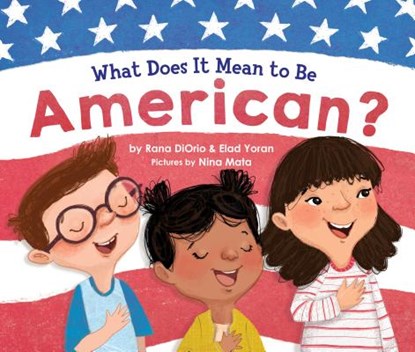 What Does It Mean to Be American?, Rana Diorio - Gebonden - 9781492683803