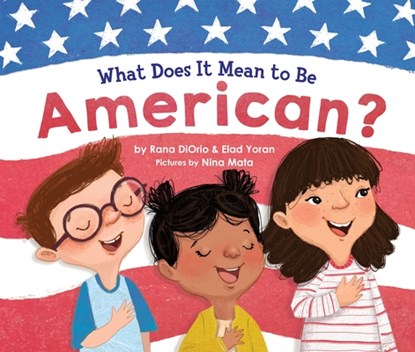 What Does It Mean to Be American?, Rana Diorio - Gebonden - 9781492683803