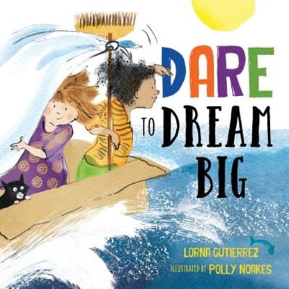 Dare to Dream Big, Lorna Gutierrez - Gebonden - 9781492694854
