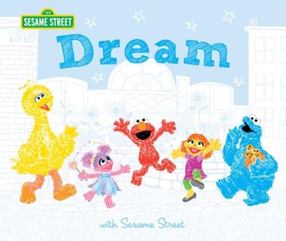 Dream: With Sesame Street, Sesame Workshop - Gebonden - 9781492695004