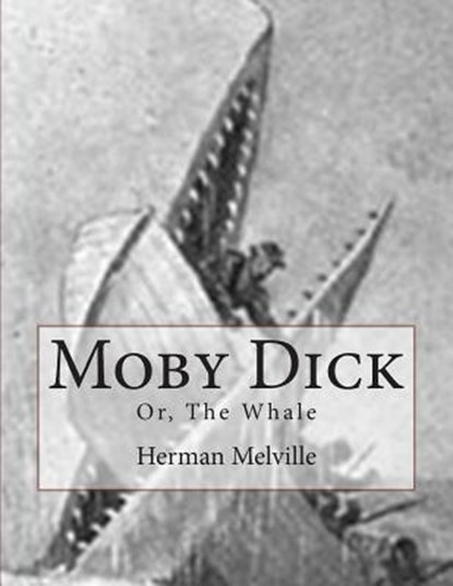 Moby Dick: Or, The Whale, Herman Melville - Paperback - 9781492708759