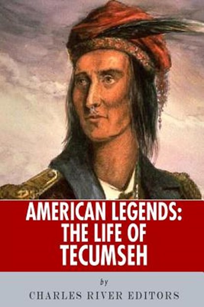 American Legends: The Life of Tecumseh, Charles River - Paperback - 9781492714248