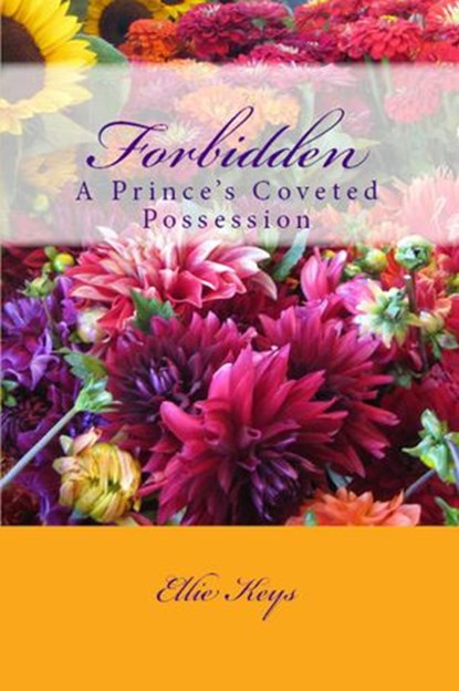 Forbidden: A Prince's Coveted Possession, Ellie Keys - Ebook - 9781492732419