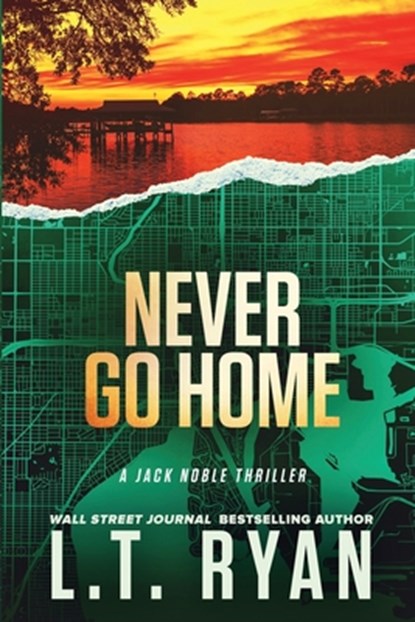 Never Go Home (Jack Noble), L T Ryan - Paperback - 9781492881650
