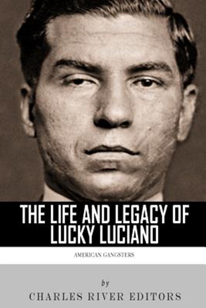 American Gangsters: The Life and Legacy of Lucky Luciano, Charles River - Paperback - 9781492935933