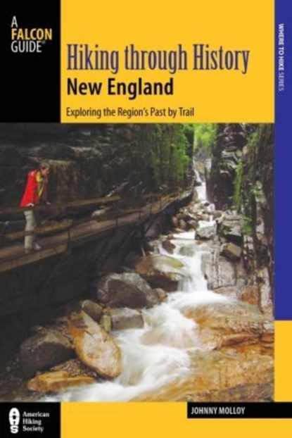 Hiking through History New England, Johnny Molloy - Paperback - 9781493001460