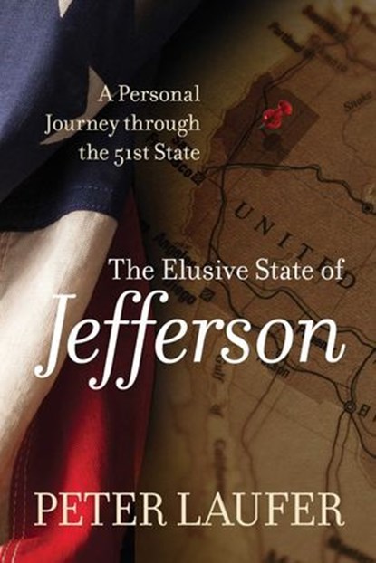 Elusive State of Jefferson, Peter Laufer, University of Oregon - Ebook - 9781493004478