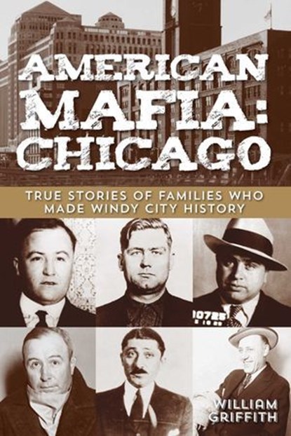 American Mafia: Chicago, William Griffith - Ebook - 9781493006045