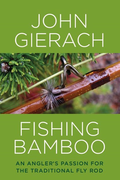 Fishing Bamboo, John Gierach - Gebonden - 9781493007431