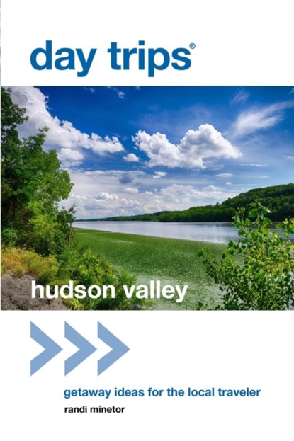 Day Trips (R) Hudson Valley, Randi Minetor - Paperback - 9781493007899