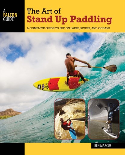 The Art of Stand Up Paddling, Ben Marcus - Paperback - 9781493008322