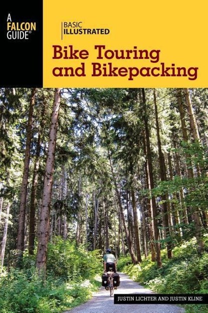 Basic Illustrated Bike Touring and Bikepacking, Justin Lichter ; Justin Kline - Paperback - 9781493009688