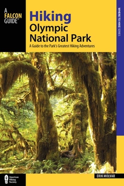 Hiking Olympic National Park, Erik Molvar - Paperback - 9781493009701