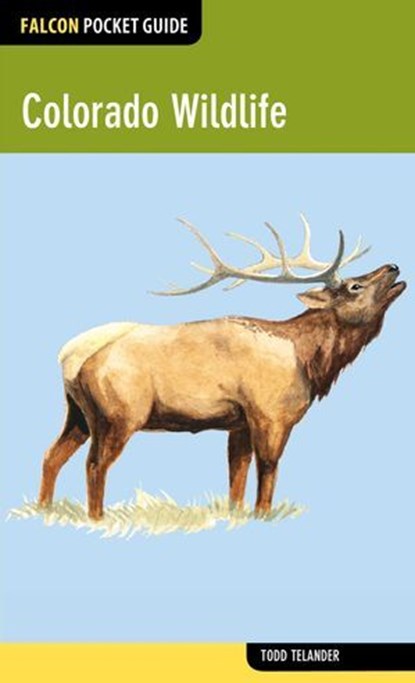 Colorado Wildlife, Todd Telander - Ebook - 9781493011070