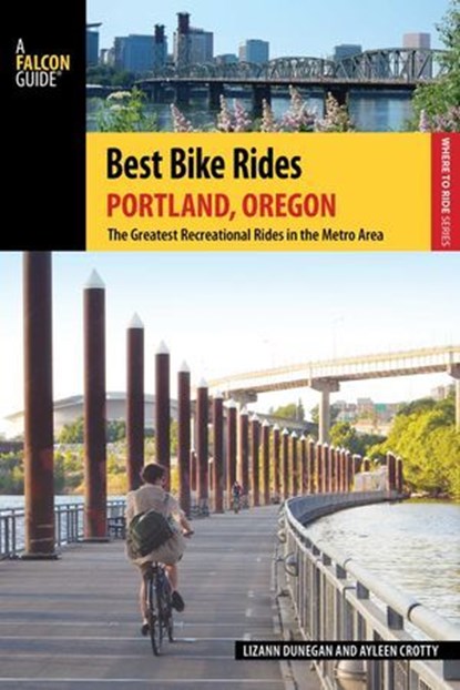 Best Bike Rides Portland, Oregon, Lizann Dunegan ; Ayleen Crotty - Ebook - 9781493014262