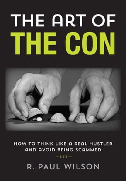 The Art of the Con, R. Paul Wilson - Ebook - 9781493016112