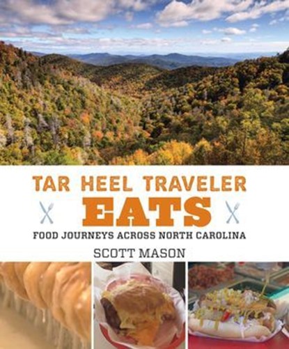 Tar Heel Traveler Eats, Scott Mason - Ebook - 9781493016327