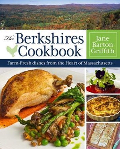 The Berkshires Cookbook, Jane Barton Griffith - Ebook - 9781493016556