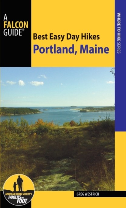Best Easy Day Hikes Portland, Maine, Greg Westrich - Paperback - 9781493016648