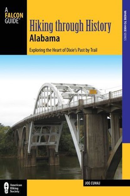 Hiking Through History Alabama, Joe Cuhaj - Ebook - 9781493019397