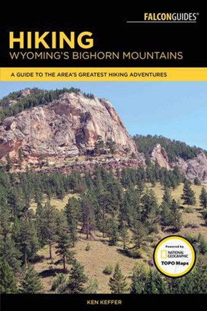Hiking Wyoming's Bighorn Mountains, Ken Keffer - Ebook - 9781493022281