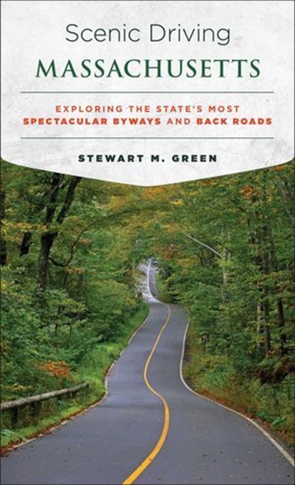 Scenic Driving Massachusetts, Stewart M. Green - Ebook - 9781493022403