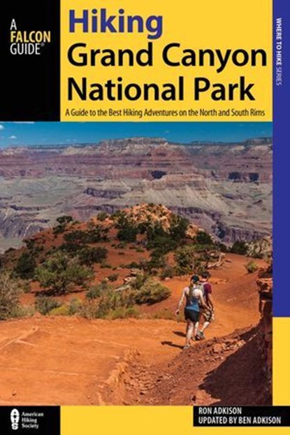 Hiking Grand Canyon National Park, Ben Adkison - Ebook - 9781493023011