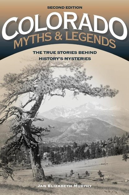 Colorado Myths and Legends, Jan Murphy - Paperback - 9781493023189