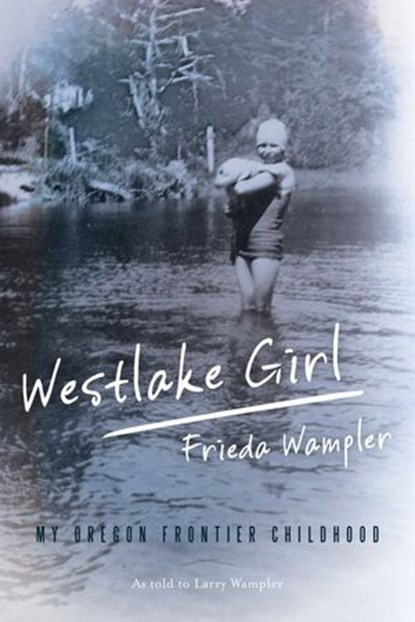 Westlake Girl, Frieda Wampler ; Larry Wampler - Ebook - 9781493023387