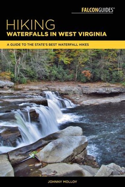Hiking Waterfalls in West Virginia, Johnny Molloy - Ebook - 9781493023844