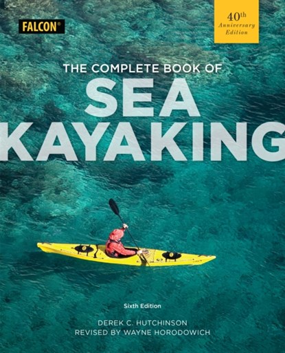 The Complete Book of Sea Kayaking, Derek C. Hutchinson - Paperback - 9781493024230