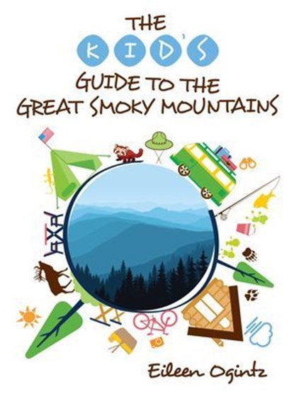 The Kid's Guide to the Great Smoky Mountains, Eileen Ogintz - Ebook - 9781493024339
