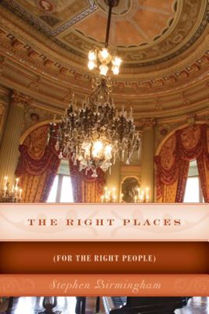 The Right Places, Stephen Birmingham - Paperback - 9781493024698