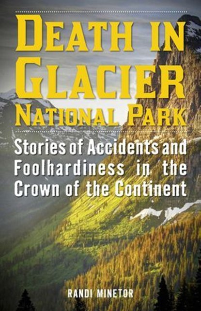 Death in Glacier National Park, Randi Minetor - Ebook - 9781493025473