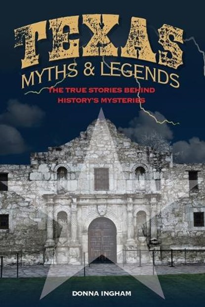 Texas Myths and Legends, Donna Ingham - Paperback - 9781493026128