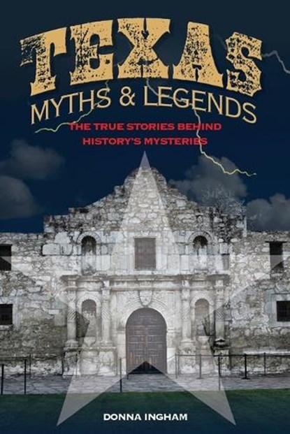 Texas Myths and Legends, Donna Ingham - Paperback - 9781493026128