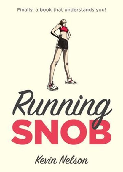 Running Snob, Kevin Nelson - Ebook - 9781493026258