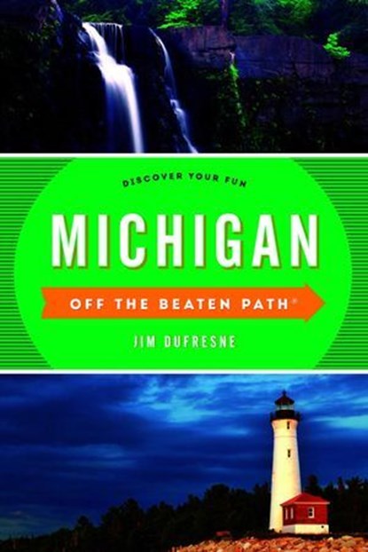 Michigan Off the Beaten Path®, Jim Dufresne ; Jackie Sheckler Finch - Ebook - 9781493026364