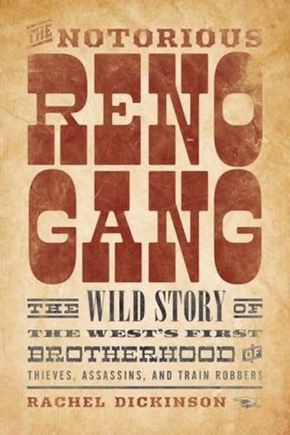 The Notorious Reno Gang, Rachel Dickinson - Ebook - 9781493026401